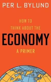 How To Think About The Economy