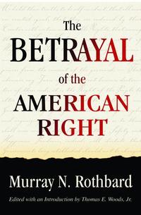 The Betrayal of the American Right cover