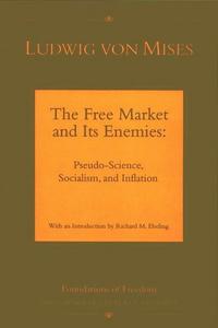 The Free Market and Its Enemies cover