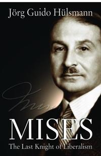 Mises Last Knight of Liberalism cover